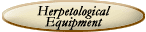 General Herpetological Equipment